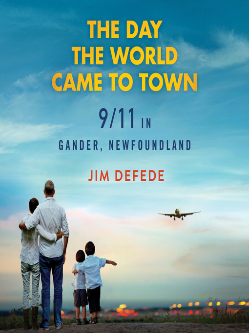 Title details for The Day the World Came to Town by Jim DeFede - Available